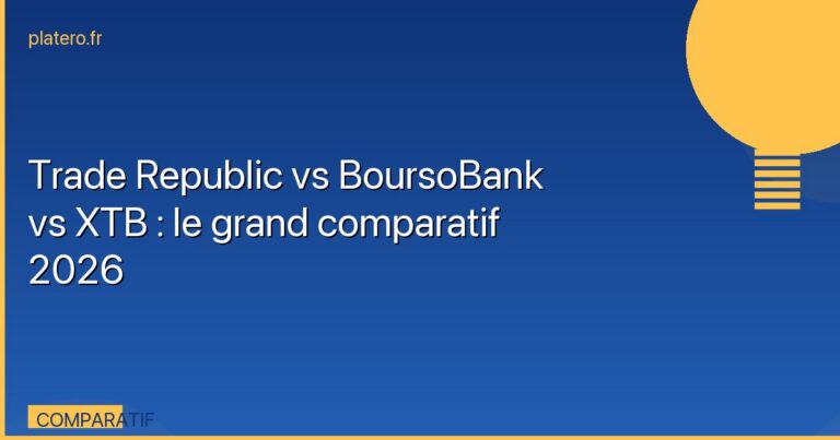 Trade Republic vs BoursoBank vs XTB : le grand comparatif 2026