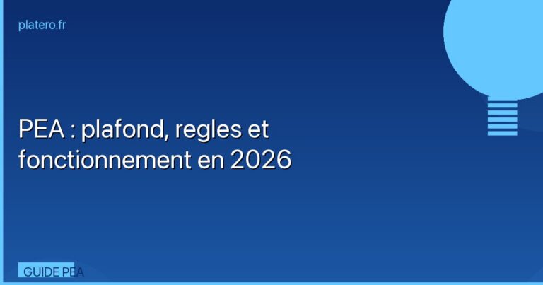 PEA : plafond, regles et fonctionnement en 2026