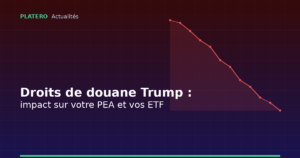Droits de douane Trump : l&rsquo;impact réel sur votre PEA et vos ETF
